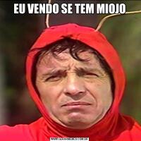 EU VENDO SE TEM MIOJO