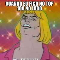 QUANDO EU FICO NO TOP 100 NO JOGO