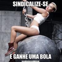 SINDICALIZE-SEE GANHE UMA BOLA