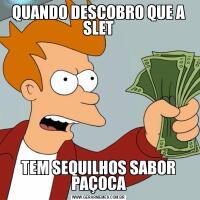 QUANDO DESCOBRO QUE A SLETTEM SEQUILHOS SABOR PAÇOCA