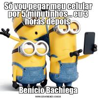 Só vou pegar meu celular por 5 minutinhos… eu 3 horas depois Benício Bachiega
