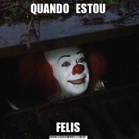 QUANDO   ESTOUFELIS