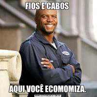 FIOS E CABOS AQUI VOCÊ ECOMOMIZA.