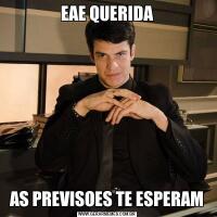 EAE QUERIDAAS PREVISOES TE ESPERAM
