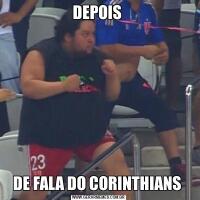 DEPOIS DE FALA DO CORINTHIANS 