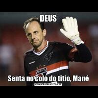 DEUSSenta no colo do titio, Mané