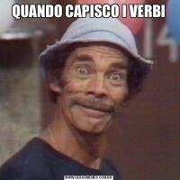 QUANDO CAPISCO I VERBI