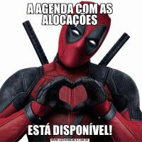 A AGENDA COM AS ALOCAÇÕESESTÁ DISPONÍVEL!