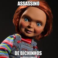 ASSASSINODE BICHINHOS 