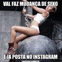 VAL FAZ MUDANÇA DE SEXOE JA POSTA NO INSTAGRAM