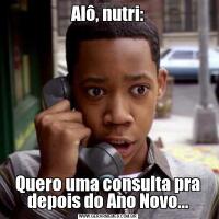Alô, nutri:Quero uma consulta pra depois do Ano Novo...
