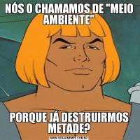 NÓS O CHAMAMOS DE 