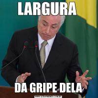 LARGURA DA GRIPE DELA