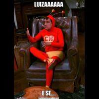 LUIZAAAAAAE SE....