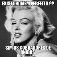 EXISTE HOMEM PERFEITO ??SIM OS COBRADORES DE ÔNIBUS 