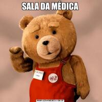 SALA DA MÉDICA