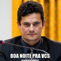 BOA NOITE PRA VCS