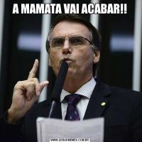 A MAMATA VAI ACABAR!!