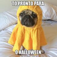 TO PRONTO PARAO HALLOWEEN