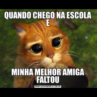 QUANDO CHEGO NA ESCOLA EMINHA MELHOR AMIGA FALTOU