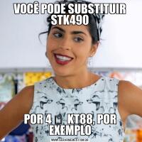 VOCÊ PODE SUBSTITUIR STK490POR 4 ͯ  KT88, POR EXEMPLO