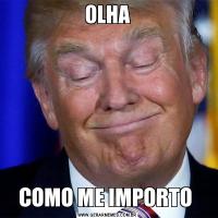 OLHACOMO ME IMPORTO 