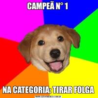 CAMPEÃ N° 1 NA CATEGORIA: TIRAR FOLGA