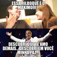 ESSA BILBOQUÊ É O MÁXIMO!!!?DESCOBRI QUE TE AMO DEMAIS... DESCOBRI EM VOCÊ MINHA PAZ...