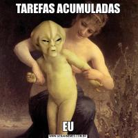 TAREFAS ACUMULADASEU