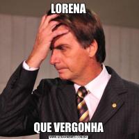 LORENAQUE VERGONHA