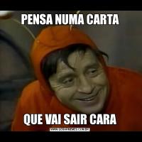 PENSA NUMA CARTAQUE VAI SAIR CARA