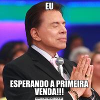 EUESPERANDO A PRIMEIRA VENDA!!!