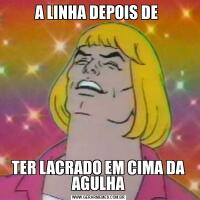 A LINHA DEPOIS DE TER LACRADO EM CIMA DA AGULHA