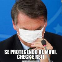 SE PROTEGENDO DE MOVI, CHECK E RETI