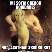 ME SOLTA CHEGOU NOVIDADESNA @AGATHAACESSORIOS01