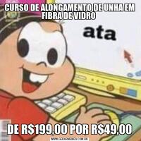 CURSO DE ALONGAMENTO DE UNHA EM FIBRA DE VIDRO DE R$199,00 POR R$49,00