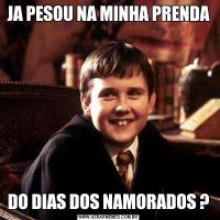 JA PESOU NA MINHA PRENDA DO DIAS DOS NAMORADOS ?