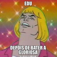 EDUDEPOIS DE BATER A GLORIOSA