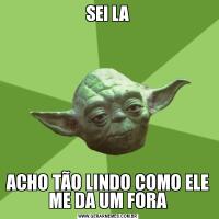 SEI LAACHO TÃO LINDO COMO ELE ME DA UM FORA