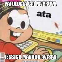 PATOLOGIA CAI NA PROVAJÉSSICA MANDOU AVISAR