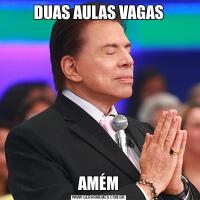 DUAS AULAS VAGASAMÉM