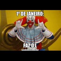 1⁰ DE JANEIRO:FAZ O L