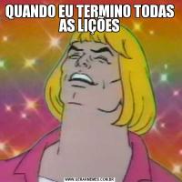 QUANDO EU TERMINO TODAS AS LIÇÕES