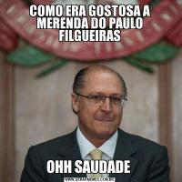 COMO ERA GOSTOSA A MERENDA DO PAULO FILGUEIRASOHH SAUDADE 