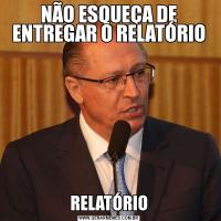 NÃO ESQUEÇA DE ENTREGAR O RELATÓRIORELATÓRIO