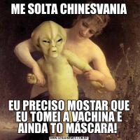 ME SOLTA CHINESVANIAEU PRECISO MOSTAR QUE EU TOMEI A VACHINA E AINDA TO MÁSCARA! 