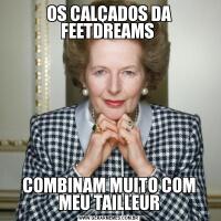 OS CALÇADOS DA FEETDREAMS COMBINAM MUITO COM MEU TAILLEUR