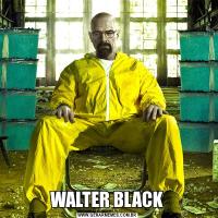 WALTER BLACK