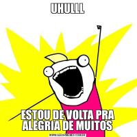 UHULLLESTOU DE VOLTA PRA ALEGRIA DE MUITOS