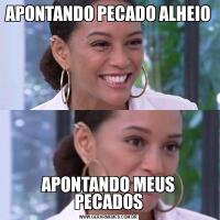 APONTANDO PECADO ALHEIOAPONTANDO MEUS PECADOS